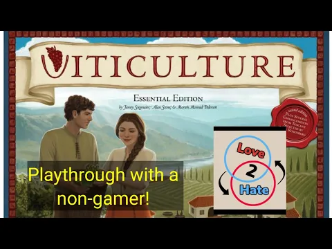 Playthrough of Viticulture: Essential Edition with a non-gamer!