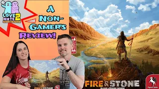 Fire & Stone - A Non-Gamer's Review!