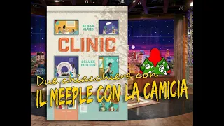 Clinic Deluxe Edition - Due chiacchiere con il Meeple con la Camicia