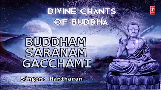 बुद्ध पूर्णिमा बुद्धं शरणं गच्छामि I Buddham Saranam Gacchami,HARIHARAN,The Three Jewels Of Buddhism