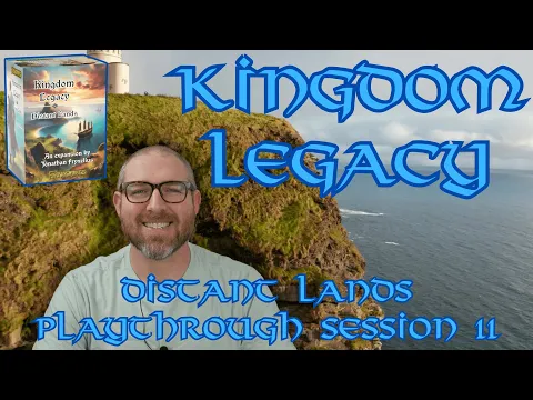 Kingdom Legacy: Distant Lands Session 11