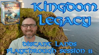 Kingdom Legacy: Distant Lands Session 11