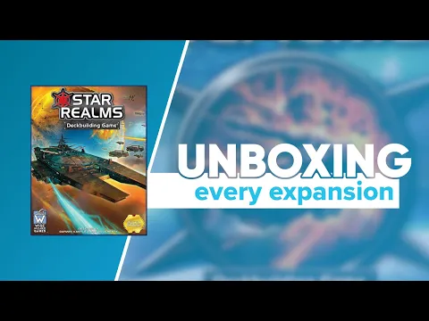 Star Realms Every Expansion Unboxing and Reboxing | @StarRealms @wwizardgames