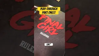 “Final Girl” Play-Through - Turn One