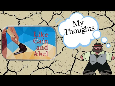 Like Cain and Abel - My Thoughts