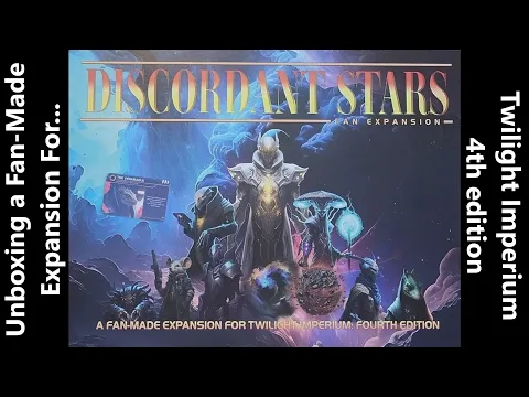 Unboxing Discordant Stars - A Fan-Made Expansion to Twilight Imperium, Fourth Edition