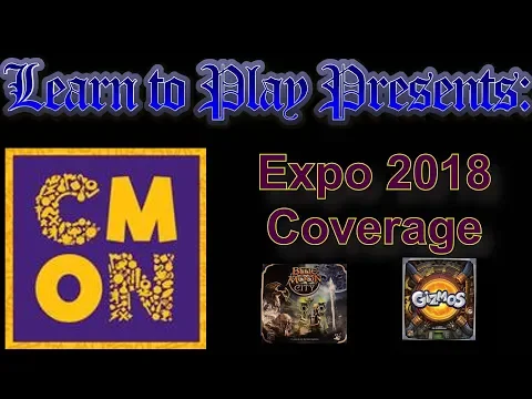 Learn to Play Presents: CMON Expo 2018 coverage