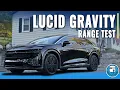 Lucid Gravity Highway Range Test. How Far Can It Go On A Single Charge?