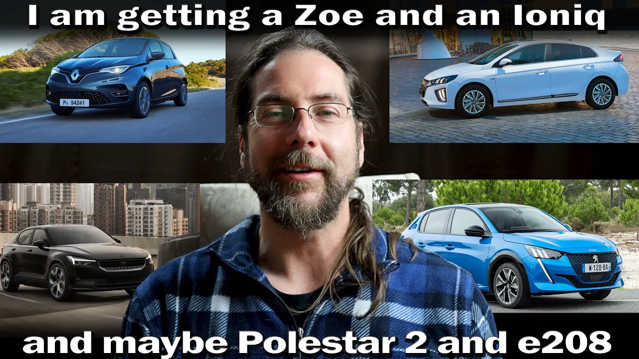 I am getting a Zoe and an Ioniq! (Polestar 2, Peugeot e208 maybe)