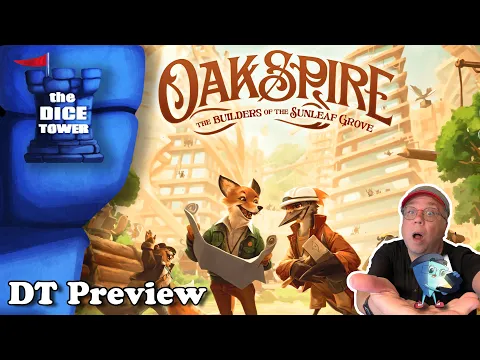 Oakspire: The Builders of the Sunleaf Grove - DT Preview with Mark Streed