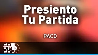 Presiento Tu Partida, Paco De América - Audio