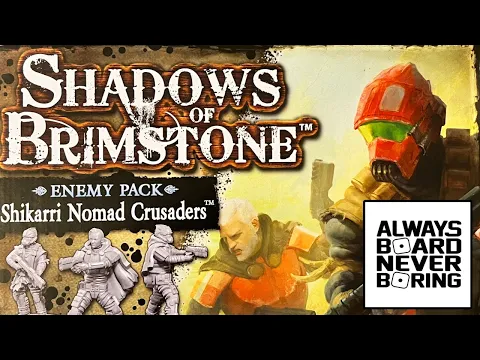 Shikarri Nomad Crusaders | Shadows of Brimstone Enemy Pack Unboxing & Review | Building a Story
