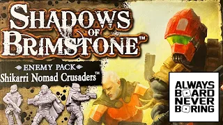 Shikarri Nomad Crusaders | Shadows of Brimstone Enemy Pack Unboxing & Review | Building a Story