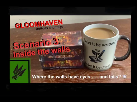 Gloomhaven: Buttons and Bugs. scenario 3 playthrough
