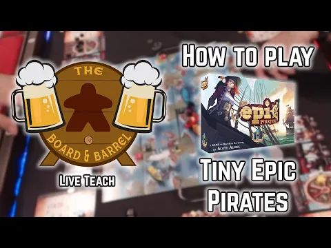How to Play Tiny Epic Pirates (B&B Live Teach)