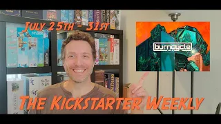 The Kickstarter Weekly, July 24th - 31st