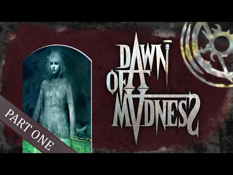 Learn to Play Dawn of Madness (Part 1): Welcome to the Otherworld