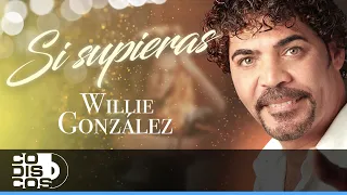 Si Supieras, Willie González - Video