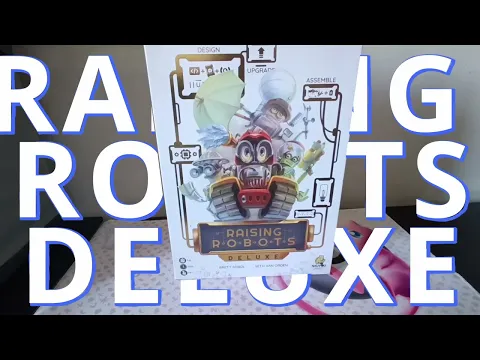Unboxing: Raising Robots Deluxe (Juego de mesa).