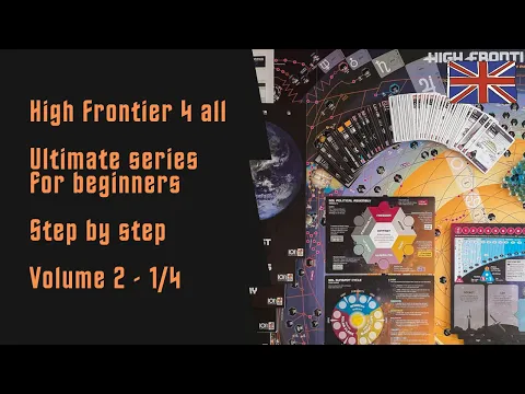 High Frontier 4 all - Beginner Playthrough Step by step - Ultimate series Vol 1 - Core M014 - Part1