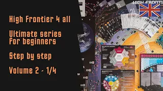 High Frontier 4 all - Beginner Playthrough Step by step - Ultimate series Vol 1 - Core M014 - Part1
