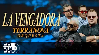 La Vengadora, Orquesta Terranova - Video Oficial