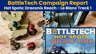 Le Blanc, Track 1 - Draconis Reach Campaign (ilClan/Core Rules) | BattleTech Hot Spots Report