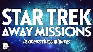 Star trek away missions in about 3 minutes