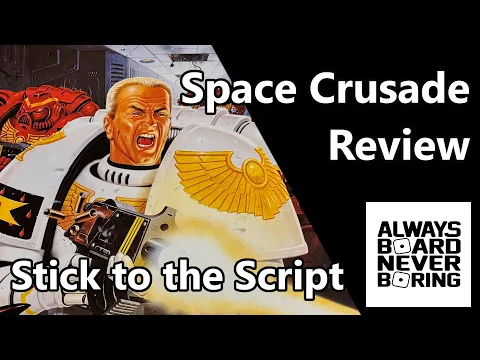 Space Crusade (StarQuest) - So Much More Than HeroQuest in Space | A Stick to the Script Review