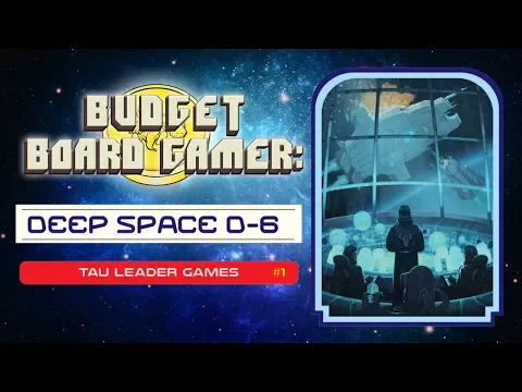 Deep Space D-6: Budget Board Gamer