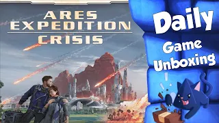 Ares Expedition Crisis Daily Game Unboxing