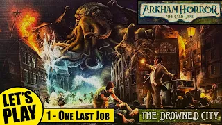 Arkham Horror the Card Game | Drowned City Playthrough - Scenario 1 - One Last Job