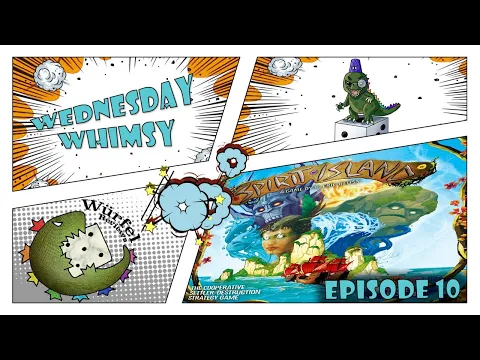 Wednesday Whimsy - Episode 10 - Spirit Island