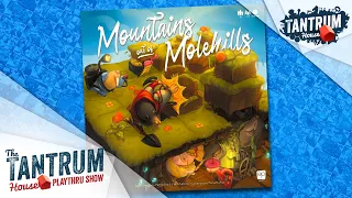 Mountains Out of Molehills Playthru - Tantrum House