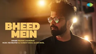 Bheed Mein Tanhai Mein | Bollywood Recreation | Pranav Chadran | DJ Harshit Shah | Sajan Patel