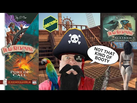 Dead Reckoning: Port Of Call + Sea Dogs Expansion 3 - A Boardgamechuck Unboxing
