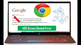 How To Fix Error Code 403 Access Denied In Google Chrome Browser On Laptop/PC How To Fix Error Code 403 Access Denied In Google Chrome Browser On Laptop/PC