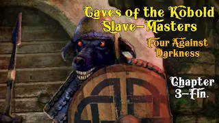 Four Against Darkness: Caves of the Kobold Slave-Masters - Chapter 3