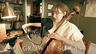 We Grow Up So Fast - Sarah Joy