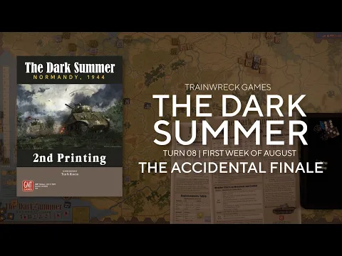 The Dark Summer: Turn 08 | 1st Week of August (The Accidental Finale)