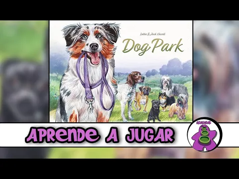 DOG PARK - Cómo se juega - TUTORIAL - Juego de Mesa