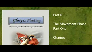 Glory is Fleeting Intro Part 6 The Movement Phase Part One