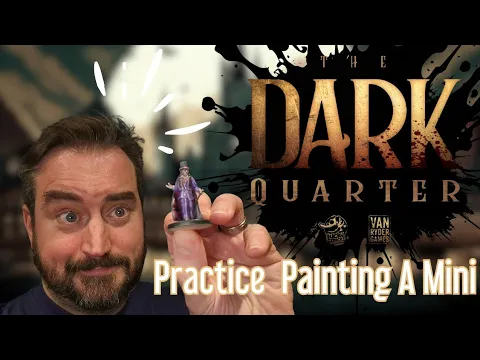 Practice Painting ready for The Dark Quarters Release in 2025