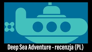 🇵🇱 (498) Deep Sea Adventure - recenzja (PL)