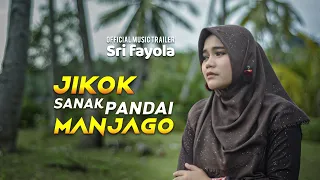 Lirik Lagu Sri Fayola - Jikok Sanak Pandai Manjago