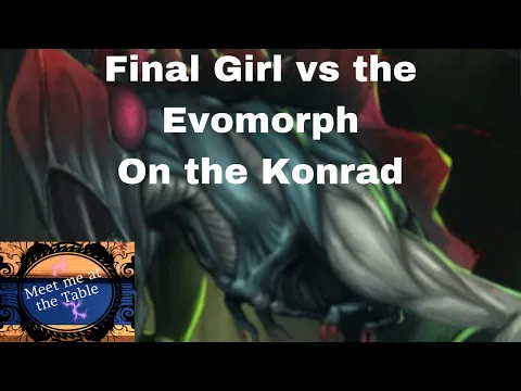 Final Girl Ellen vs the Evomoph on the Konrad
