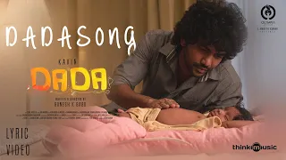 Dada Lyric Video | Dada | Kavin | Aparna Das | Bhagyaraj | Jen Martin| Ganesh K Babu| Olympia Movies