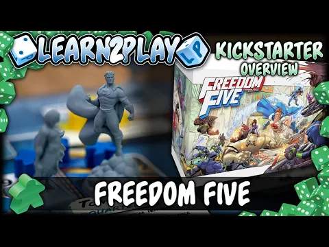 Learn to Play Presents: Kickstarter Overview For Freedom Five