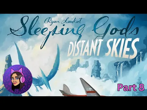 Let's Play Sleeping Gods: Distant Skies (Part 8)