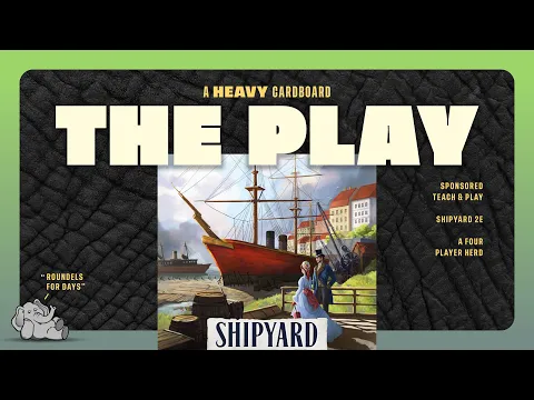Shipyard 2nd Edition - 4p - The Play